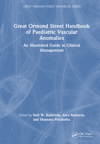 Great Ormond Street Handbook of Paediatric Vascular Anomalies: An Illustrated Guide to Clinical Management Great Ormond Street Handbook of Paediatric Vascular Anomalies: An Illustrated Guide to Clinical Management