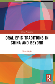 Oral Epic Traditions in China and Beyond Oral Epic Traditions in China and Beyond