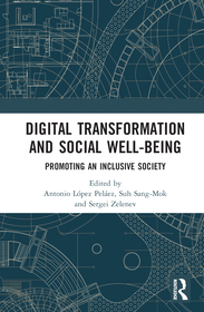 Digital Transformation and Social Well-Being: Promoting an Inclusive Society Digital Transformation and Social Well-Being: Promoting an Inclusive Society