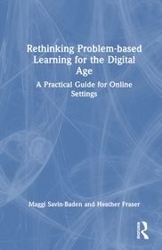 Rethinking Problem-based Learning for the Digital Age: A Practical Guide for Online Settings