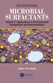 Microbial Surfactants: Volume 3: Applications in Environmental Reclamation and Bioremediation Microbial Surfactants: Volume 3: Applications in Environmental Reclamation and Bioremediation