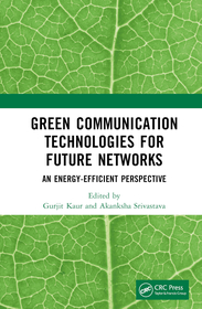 Green Communication Technologies for Future Networks: An Energy-Efficient Perspective Green Communication Technologies for Future Networks: An Energy-Efficient Perspective
