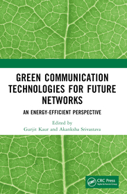 Green Communication Technologies for Future Networks: An Energy-Efficient Perspective Green Communication Technologies for Future Networks: An Energy-Efficient Perspective