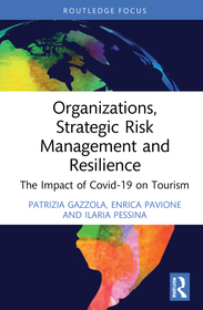 Organizations, Strategic Risk Management and Resilience: The Impact of COVID-19 on Tourism Organizations, Strategic Risk Management and Resilience: The Impact of COVID-19 on Tourism
