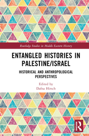 Entangled Histories in Palestine/Israel: Historical and Anthropological Perspectives