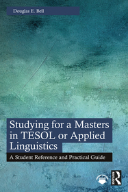 Studying for a Masters in TESOL or Applied Linguistics: A Student Reference and Practical Guide Studying for a Masters in TESOL or Applied Linguistics: A Student Reference and Practical Guide