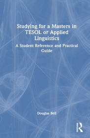 Studying for a Masters in TESOL or Applied Linguistics: A Student Reference and Practical Guide Studying for a Masters in TESOL or Applied Linguistics: A Student Reference and Practical Guide