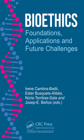 Bioethics: Foundations, Applications and Future Challenges Bioethics: Foundations, Applications and Future Challenges