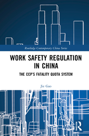 Work Safety Regulation in China: The CCP?s Fatality Quota System