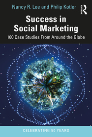 Success in Social Marketing: 100 Case Studies From Around the Globe Success in Social Marketing: 100 Case Studies From Around the Globe