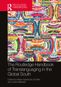 The Routledge Handbook of Translanguaging in the Global South The Routledge Handbook of Translanguaging in the Global South