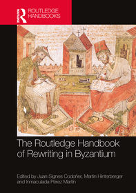 The Routledge Handbook of Rewriting in Byzantium The Routledge Handbook of Rewriting in Byzantium