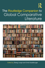 The Routledge Companion to Global Comparative Literature