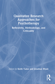 Qualitative Research Approaches for Psychotherapy: Reflexivity, Methodology, and Criticality