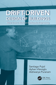 Drift-Driven Design of Buildings: Mete Sozen?s Works on Earthquake Engineering Drift-Driven Design of Buildings: Mete Sozen?s Works on Earthquake Engineering