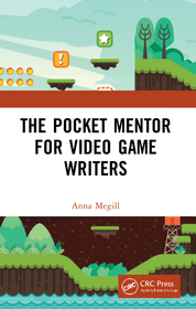 The Pocket Mentor for Video Game Writers The Pocket Mentor for Video Game Writers