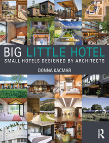 Big Little Hotel: Small Hotels Designed by Architects Big Little Hotel: Small Hotels Designed by Architects