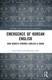 Emergence of Korean English: How Korea's Dynamic English is Born Emergence of Korean English: How Korea's Dynamic English is Born