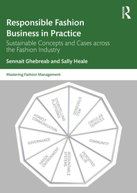 Responsible Fashion Business in Practice: Sustainable Concepts and Cases across the Fashion Industry Responsible Fashion Business in Practice: Sustainable Concepts and Cases across the Fashion Industry