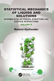 Statistical Mechanics of Liquids and Solutions: Intermolecular Forces, Structure and Surface Interactions