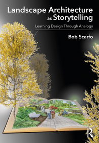 Landscape Architecture as Storytelling: Learning Design Through Analogy