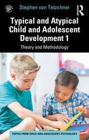 Typical and Atypical Child and Adolescent Development 1 Theory and Methodology: Theory and Methodology Typical and Atypical Child and Adolescent Development 1 Theory and Methodology: Theory and Methodology