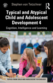 Typical and Atypical Child Development 4 Cognition, Intelligence and Learning: Cognition, Intelligence and Learning Typical and Atypical Child Development 4 Cognition, Intelligence and Learning: Cognition, Intelligence and Learning