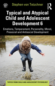 Typical and Atypical Child and Adolescent Development 6 Emotions, Temperament, Personality, Moral, Prosocial and Antisocial Development: Emotions, Temperament, Personality, Moral, Prosocial and Antisocial Development Typical and Atypical Child and Adolescent Development 6 Emotions, Temperament, Personality, Moral, Prosocial and Antisocial Development: Emotions, Temperament, Personality, Moral, Prosocial and Antisocial Development