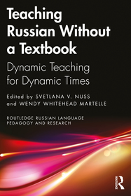 Teaching Russian Creatively With and Beyond the Textbook Teaching Russian Creatively With and Beyond the Textbook