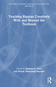 Teaching Russian Creatively With and Beyond the Textbook Teaching Russian Creatively With and Beyond the Textbook