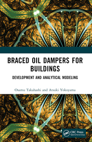 Braced Oil Dampers for Buildings: Development and Analytical Modeling Braced Oil Dampers for Buildings: Development and Analytical Modeling
