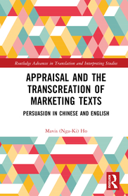 Appraisal and the Transcreation of Marketing Texts: Persuasion in Chinese and English Appraisal and the Transcreation of Marketing Texts: Persuasion in Chinese and English