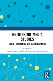 Rethinking Media Studies: Media, Meditation and Communication