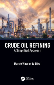 Crude Oil Refining: A Simplified Approach Crude Oil Refining: A Simplified Approach