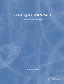 Cracking the MRCS Part A: A Revision Guide