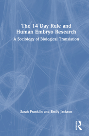 The 14 Day Rule and Human Embryo Research: A Sociology of Biological Translation