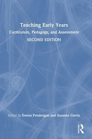 Teaching Early Years: Curriculum, Pedagogy, and Assessment