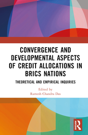 Convergence and Developmental Aspects of Credit Allocations in BRICS Nations: Theoretical and Empirical Inquiries
