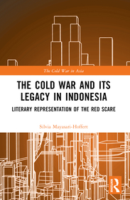 The Cold War and its Legacy in Indonesia: Literary Representation of the Red Scare The Cold War and its Legacy in Indonesia: Literary Representation of the Red Scare