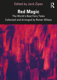 Red Magic: The World?s Best Fairy Tales Collected and Arranged by Romer Wilson Red Magic: The World?s Best Fairy Tales Collected and Arranged by Romer Wilson