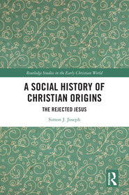 A Social History of Christian Origins: The Rejected Jesus A Social History of Christian Origins: The Rejected Jesus