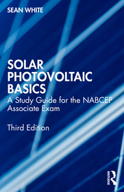 Solar Photovoltaic Basics: A Study Guide for the NABCEP Associate Exam Solar Photovoltaic Basics: A Study Guide for the NABCEP Associate Exam