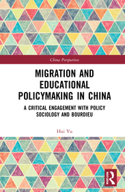 Migration and Educational Policymaking in China: A Critical Engagement with Policy Sociology and Bourdieu