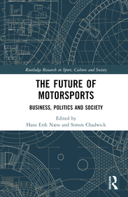 The Future of Motorsports: Business, Politics and Society The Future of Motorsports: Business, Politics and Society