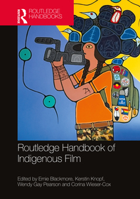 The Routledge Handbook of Indigenous Film The Routledge Handbook of Indigenous Film