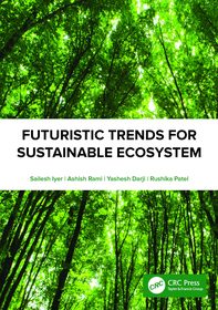 Futuristic Trends for Sustainable Ecosystem: Proceedings of the Multidisciplinary International Conference on Futuristic Trends for Sustainable Ecosystem (FTSE 2021), August 26-28th 2021, Ahmedabad, India