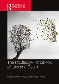 The Routledge Handbook of Law and Death The Routledge Handbook of Law and Death