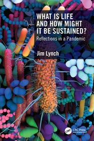 What Is Life and How Might It Be Sustained?: Reflections in a Pandemic What Is Life and How Might It Be Sustained?: Reflections in a Pandemic