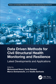 Data Driven Methods for Civil Structural Health Monitoring and Resilience: Latest Developments and Applications