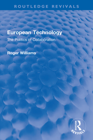European Technology: The Politics of Collaboration